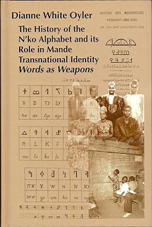 Image du vendeur pour The History of the N'ko Alphabet and its Role in Mande Transnational Identity Words as Weapons. mis en vente par The Isseido Booksellers, ABAJ, ILAB