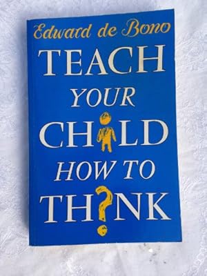 Seller image for Teach Your Child How to Think for sale by WeBuyBooks