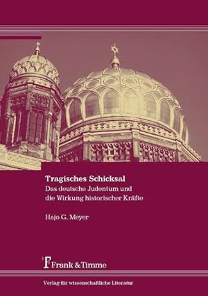 Tragisches Schicksal : das deutsche Judentum und die Wirkung historischer Kräfte - eine Übung in ...