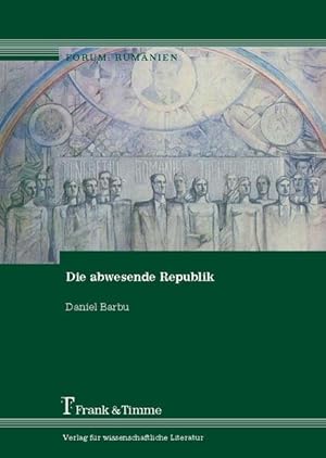 Seller image for Die abwesende Republik. (= Forum: Rumnien ; Bd. 3). for sale by Antiquariat Thomas Haker GmbH & Co. KG