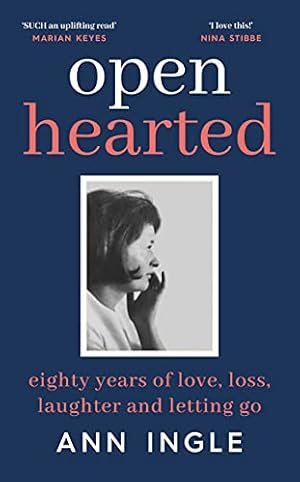 Seller image for Openhearted: Eighty Years of Love, Loss, Laughter and Letting Go for sale by WeBuyBooks