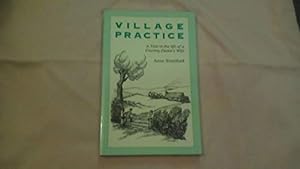 Bild des Verkufers fr Village Practice: A Year in the Life of a Country Doctor's Wife (Country Bookshelf) zum Verkauf von WeBuyBooks