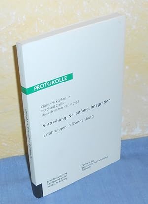 Seller image for Protokolle : Vertreibung, Neuanfang, Integration : Erfahrungen in Brandenburg for sale by AnimaLeser*Antiquariat