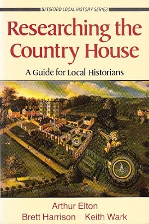 Imagen del vendedor de Researching the Country House: Guide for Local Historians (Local history) a la venta por WeBuyBooks