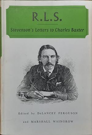 R L S : Stevenson's Letters to Charles Baxter