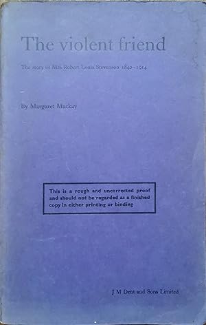 Immagine del venditore per The Violent Friend: The Story of Mrs Robert Louis Stevenson 1840-1914 venduto da Dial-A-Book