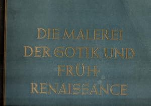 Bild des Verkufers fr Die Malerei Der Gotik Und Frh-Renaissance. zum Verkauf von Leonardu