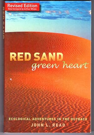 Red Sand, Green Heart: Ecological Adventures in the Outback by John L Read