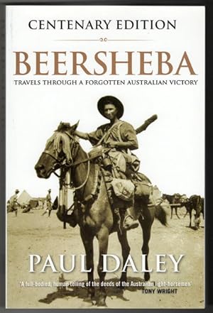 Beersheba: Travels Through a Forgotten Australian Victory: Centenary Edition by Paul Daley
