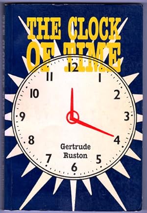 The Clock of Time or From Venturesome Pom to Dinkum Aussie by Gertrude Ruston