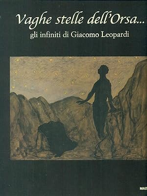 Bild des Verkufers fr Vaghe stelle dell'Orsa. gli infiniti di Giacomo Leopardi zum Verkauf von Librodifaccia