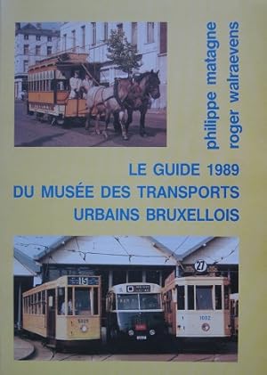 Seller image for Le Guide 1989 du Muse des transports urbains Bruxellois. for sale by Antiquariat Bernd Preler