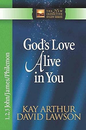 Imagen del vendedor de God's Love Alive in You: 1,2,3 John, James, Philemon (The New Inductive Study Series) a la venta por WeBuyBooks