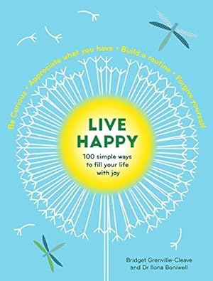 Bild des Verkufers fr Live Happy: 100 simple ways to fill your life with joy zum Verkauf von WeBuyBooks