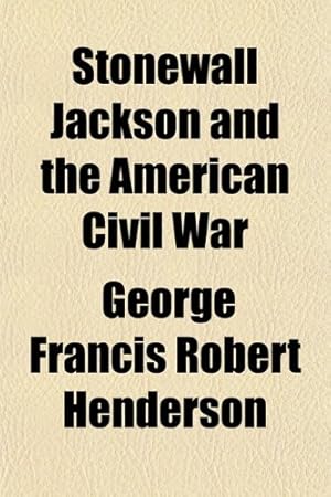 Seller image for Stonewall Jackson and the American Civil War for sale by WeBuyBooks
