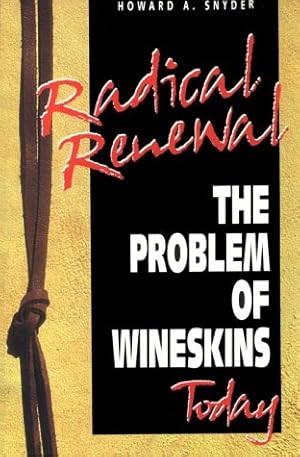 Bild des Verkufers fr Radical Renewal: The Problem of Wineskins Today zum Verkauf von WeBuyBooks