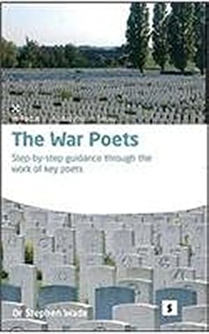 Bild des Verkufers fr The War Poets: Step-by-step Guidance Through the Work of Key Poets (In-Focus) zum Verkauf von WeBuyBooks