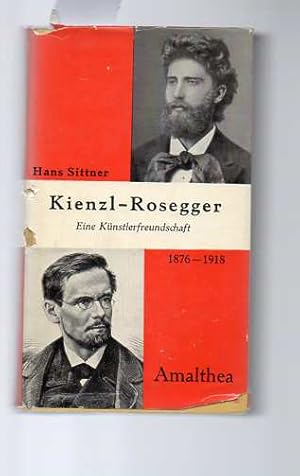Image du vendeur pour Kienzl-Rosegger. Eine Knstlerfreundschaft. 1876-1918. mis en vente par Antiquariat time