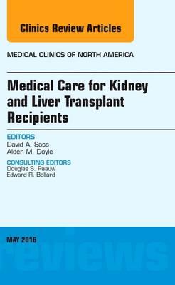 Image du vendeur pour Medical Care for Kidney and Liver Transplant Recipients, An Issue of Medical Clinics of North America mis en vente par moluna