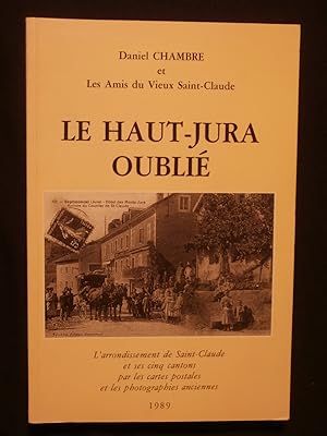 Bild des Verkufers fr Le Haut Jura oubli zum Verkauf von Tant qu'il y aura des livres