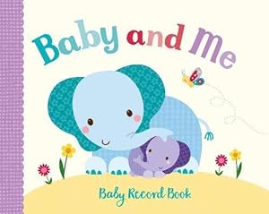 Bild des Verkufers fr Little Learners Baby and Me: Baby Record Book zum Verkauf von WeBuyBooks