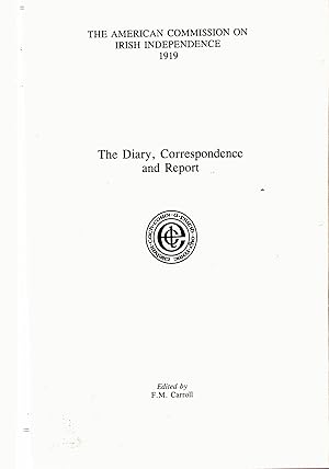 Image du vendeur pour The American Commission on Irish Independence 1919 The Diary, Correspondence and Report. mis en vente par Saintfield Antiques & Fine Books