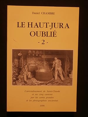 Image du vendeur pour Le Haut Jura oubli tome 2 mis en vente par Tant qu'il y aura des livres