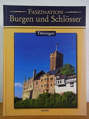 Bild des Verkufers fr Faszination Burgen und Schlsser: Thringen zum Verkauf von Antiquariat Weber