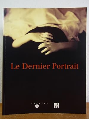 Bild des Verkufers fr Le Dernier Portrait. Exposition Muse D'Orsay, Paris, 5 mars - 26 mai 2002 [dition franaise] zum Verkauf von Antiquariat Weber