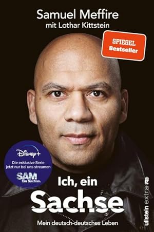 Seller image for Ich, ein Sachse : Mein deutsch-deutsches Leben | Die unglaubliche, aber wahre Geschichte aus der Serie "Sam - Ein Sachse" for sale by AHA-BUCH GmbH