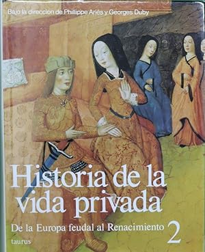 Imagen del vendedor de Historia de la vida privada (2) De la Europa feudal al Renacimiento a la venta por Librera Alonso Quijano