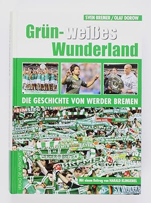 Bild des Verkufers fr Grn-Weies Wunderland: Die Geschichte von Werder Bremen (Groe Traditionsvereine) zum Verkauf von Buchkanzlei