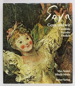Image du vendeur pour Goya und wir. Gemlde, Portrts, Fresken. mis en vente par Buchkanzlei