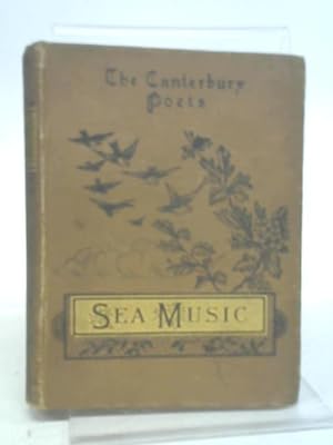 Bild des Verkufers fr Sea-Music: An Anthology of Poems and Passages Descriptive of the Sea zum Verkauf von World of Rare Books
