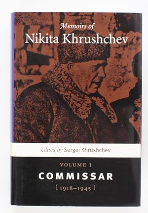 Memoirs of Nikita Khrushchev: Volume 1: Commissar, 1918-1945