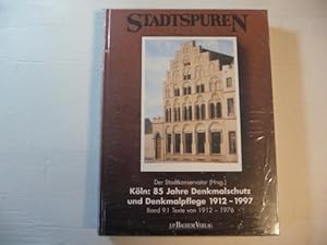 Köln, 85 Jahre Denkmalschutz und Denkmalpflege 1912-1997, Teil.1, Texte von 1912-1976 (Stadtspure...