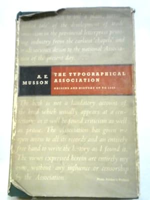 Seller image for The Typographical Association. Origins and History Up to 1949 for sale by World of Rare Books