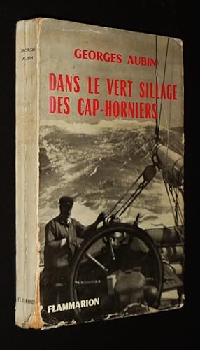 Bild des Verkufers fr Dans le vert sillage des Cap-Horniers zum Verkauf von Abraxas-libris
