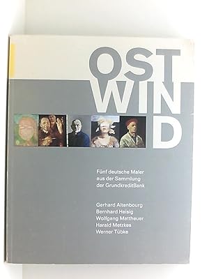 Imagen del vendedor de Ostwind: Fnf deutsche Maler aus der DDR: Gerhard Altenbourg, Bernhard Heisig, Wolfgang Mattheuer, Harald Metzkes, Werner Tbke fnf deutsche Maler aus der Sammlung der GrundkreditBank ; Gerhard Altenbourg . ; eine Ausstellung im Rahmen der Berliner Festwochen 1997 - Deutschlandbilder, im Kunstforum der GrundkreditBank, vom 5. September 1997 bis 8. Januar 1998 ; [der Katalog erscheint zur Ausstellung "Ostwind" - Fnf Deutsche Maler aus der Sammlung der GrundkreditBank: Altenbourg, Heisig, Mattheuer, Metzkes, Tbke] a la venta por Book Broker