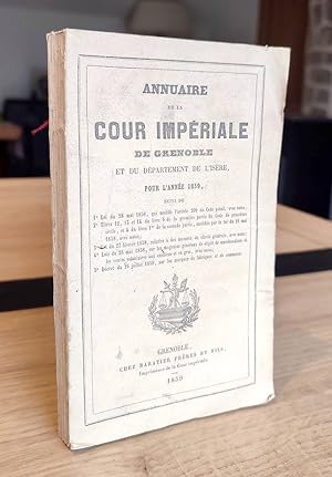 Annuaire statistique de la Cour Impériale de Grenoble et du Département de l'Isère pour l'Année 1...
