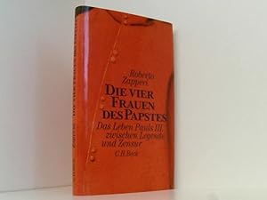 Bild des Verkufers fr Die vier Frauen des Papstes: Das Leben Pauls III. zwischen Legende und Zensur das Leben Pauls III. zwischen Legende und Zensur zum Verkauf von Book Broker