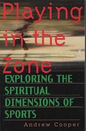 Seller image for PLAYING IN THE ZONE Exploring the Spiritual Dimensions of Sports for sale by Dromanabooks