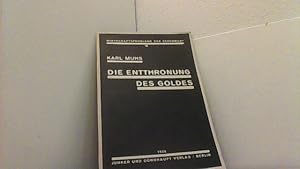 Imagen del vendedor de Die Entthronung des Goldes. a la venta por Antiquariat Uwe Berg