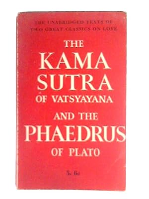 Seller image for The Kama Sutra of Vatsyayana & the Phaedrus of Plato for sale by World of Rare Books