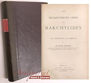 Image du vendeur pour Die neugefundenen Lieder des Bakchylides. Text, bersetzung und Commentar von Hugo Jurenka. mis en vente par Antiquariat MEINDL & SULZMANN OG