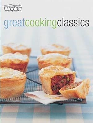 Bild des Verkufers fr Great Cooking Classics ("Australian Women's Weekly" Home Library) zum Verkauf von WeBuyBooks