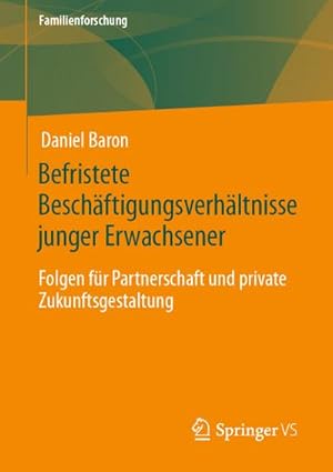 Bild des Verkufers fr Befristete Beschftigungsverhltnisse junger Erwachsener : Folgen fr Partnerschaft und private Zukunftsgestaltung zum Verkauf von AHA-BUCH GmbH