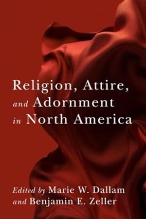 Bild des Verkufers fr Religion, Attire, and Adornment in North America zum Verkauf von GreatBookPrices