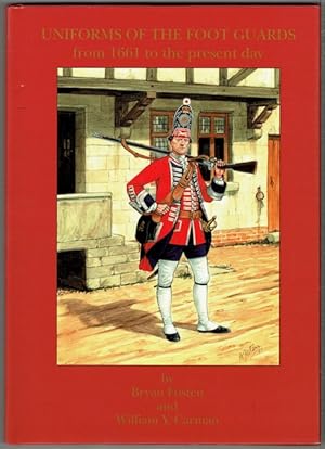 Uniforms Of The Foot Guards From 1661 To The Present Day