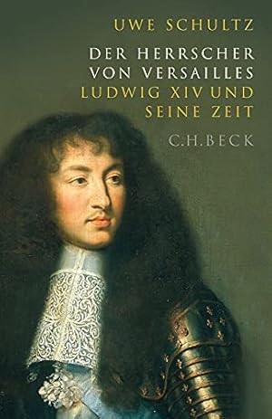 Bild des Verkufers fr Der Herrscher von Versailles : Ludwig XIV. und seine Zeit. zum Verkauf von nika-books, art & crafts GbR